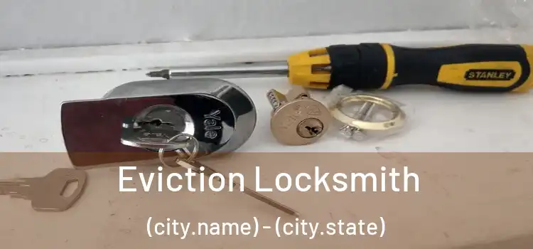  Eviction Locksmith (city.name) - (city.state)